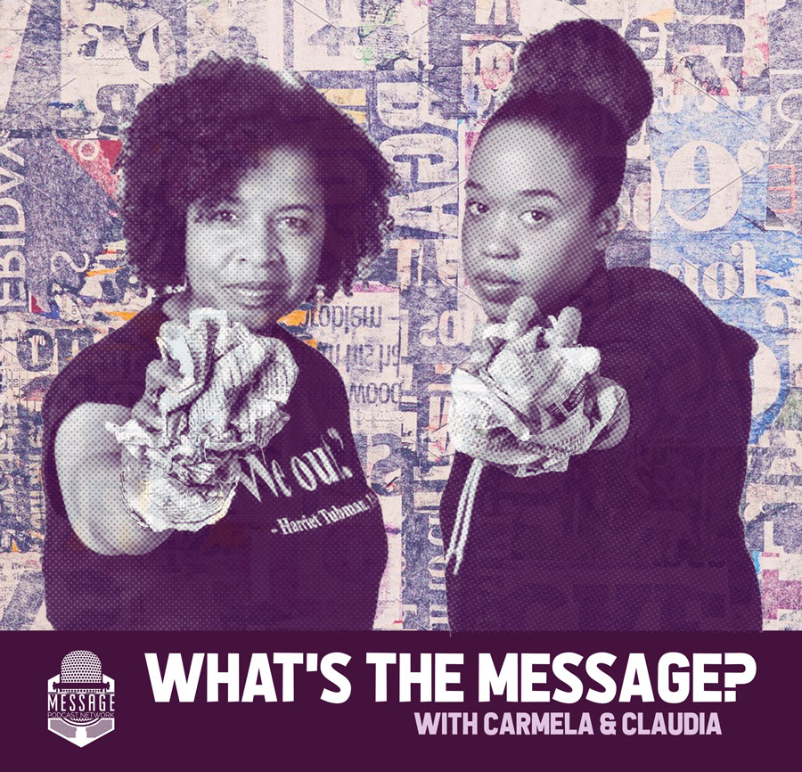 What's the message? with Carmelta & Claudia