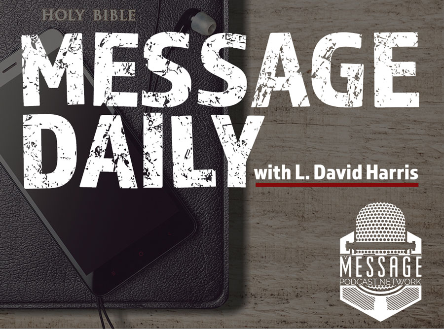 Message Daily with L. David Harris
