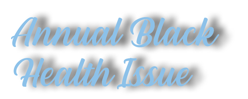 Annual Black Health Issue