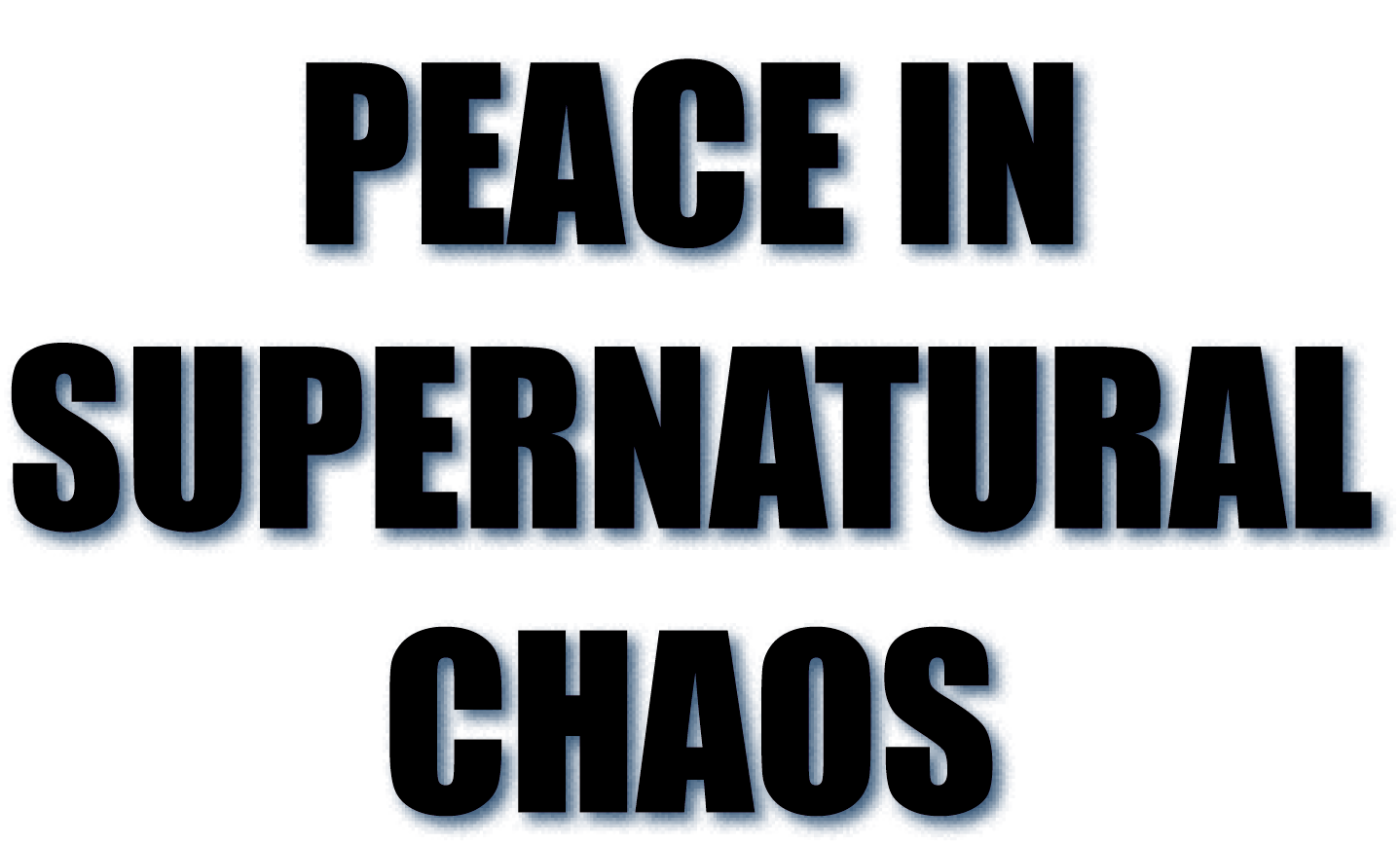 Peace in Supernatural Chaos
