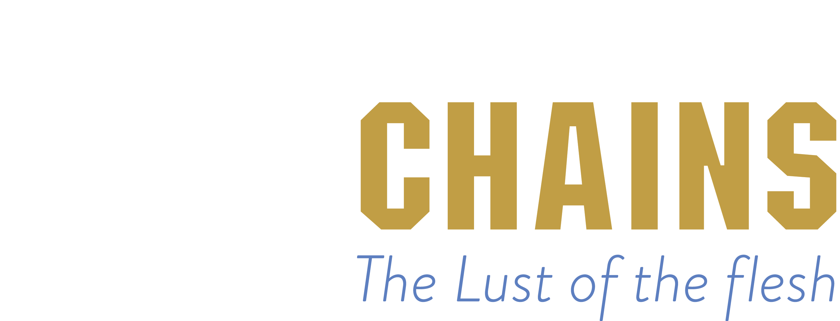 Breaking Hidden Chains – The Lust of the Flesh