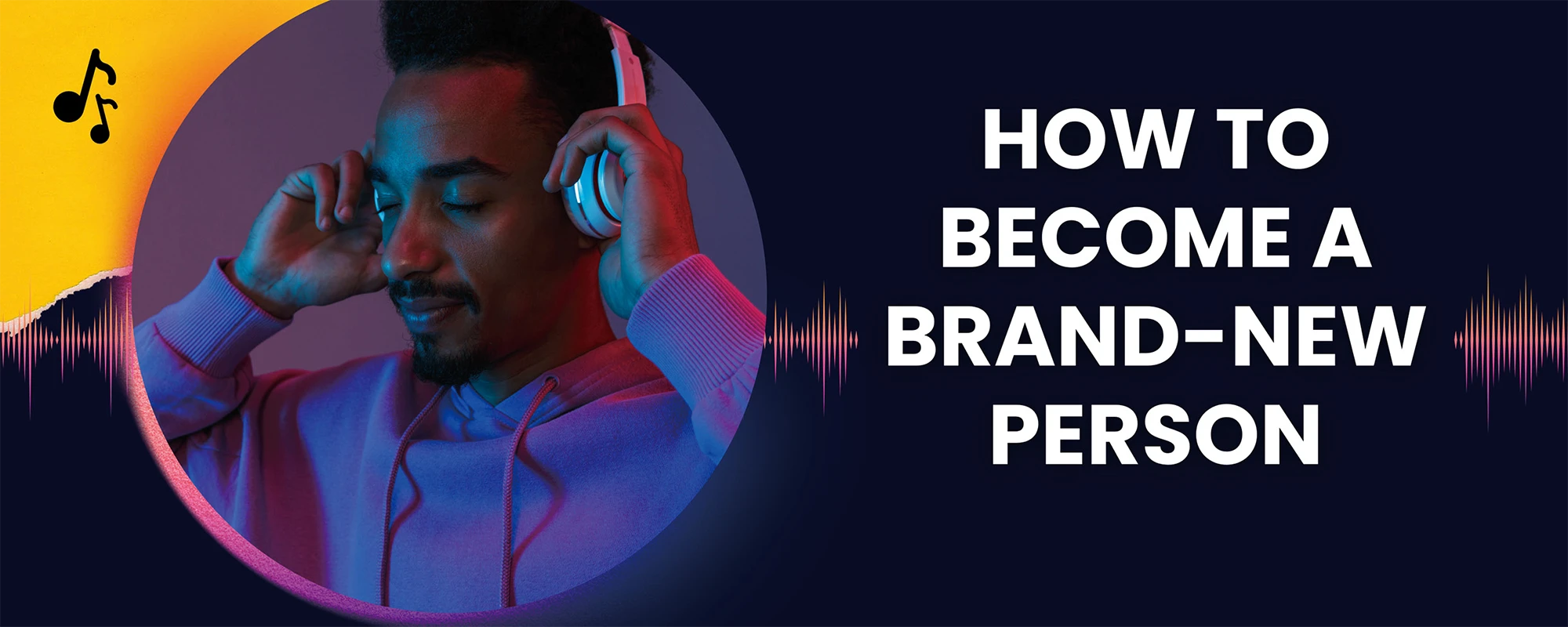 How To Become A Brand-New Person
