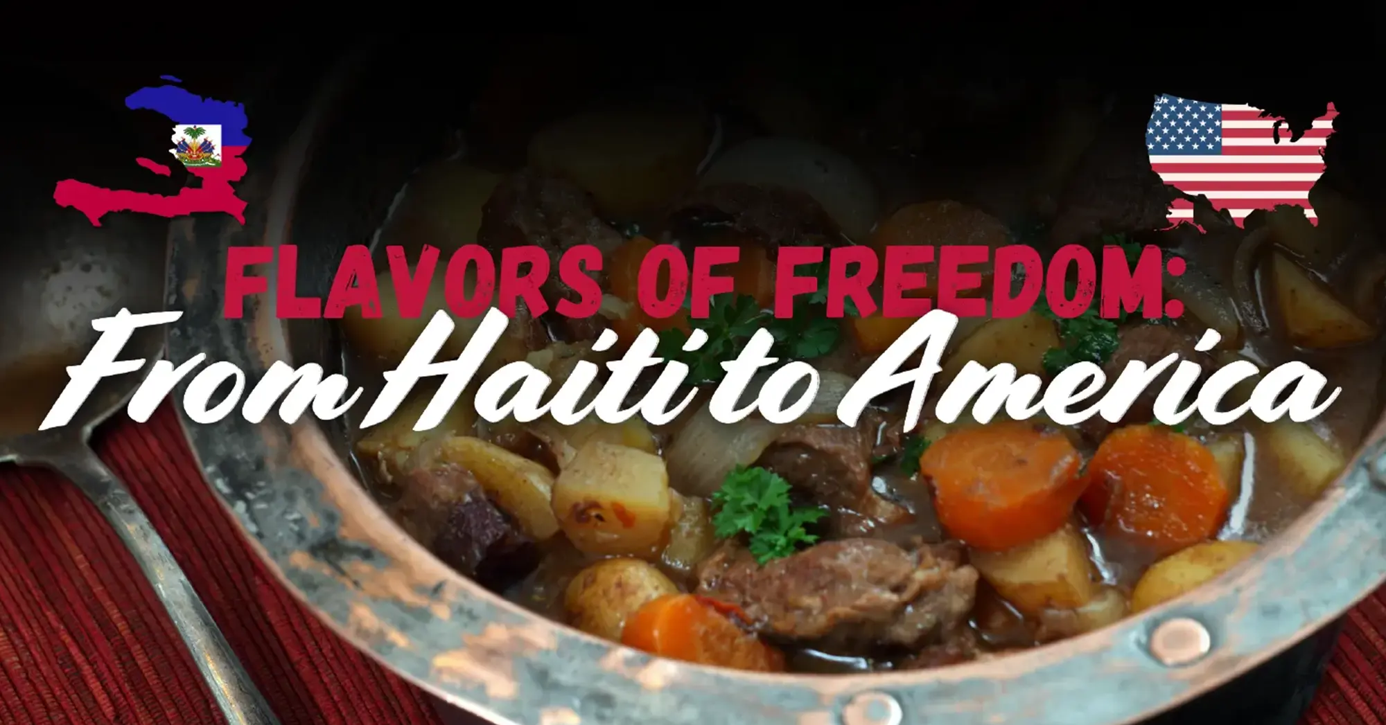 "Flavors of Freedom: From Haiti to America" typography with an image of soup Joumu in the background