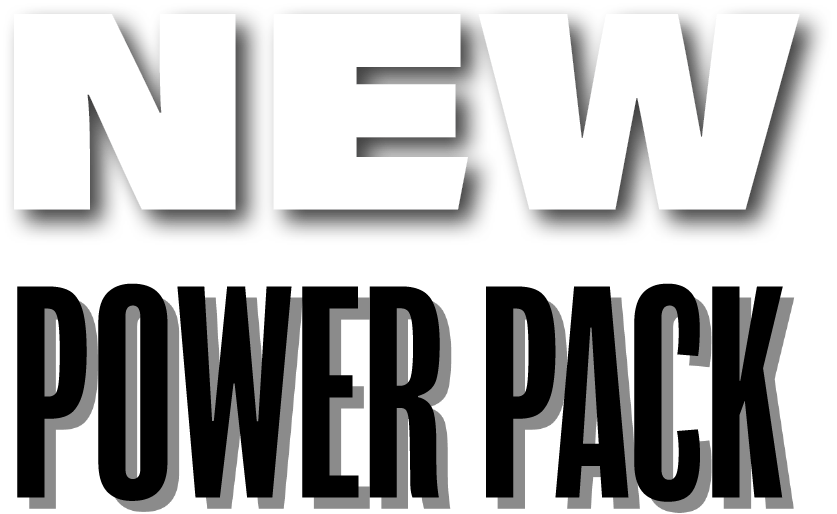 Bold, black-and-white text reading "NEW POWER PACK" in a thick, blocky font with a shadow effect.