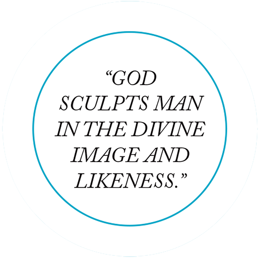 White outer circular quote badge shape with black inner custom typography that reads as the following: GOD SCULPTS MAN IN THE DIVINE IMAGE AND LIKENESS. with a lighter blue inner circular stroke outline around this typography