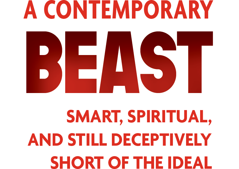 Red gradient text graphic reading “A Contemporary Beast, Smart, Spiritual, and Still Deceptively Short of the Ideal,” with “Beast” in large bold lettering.
