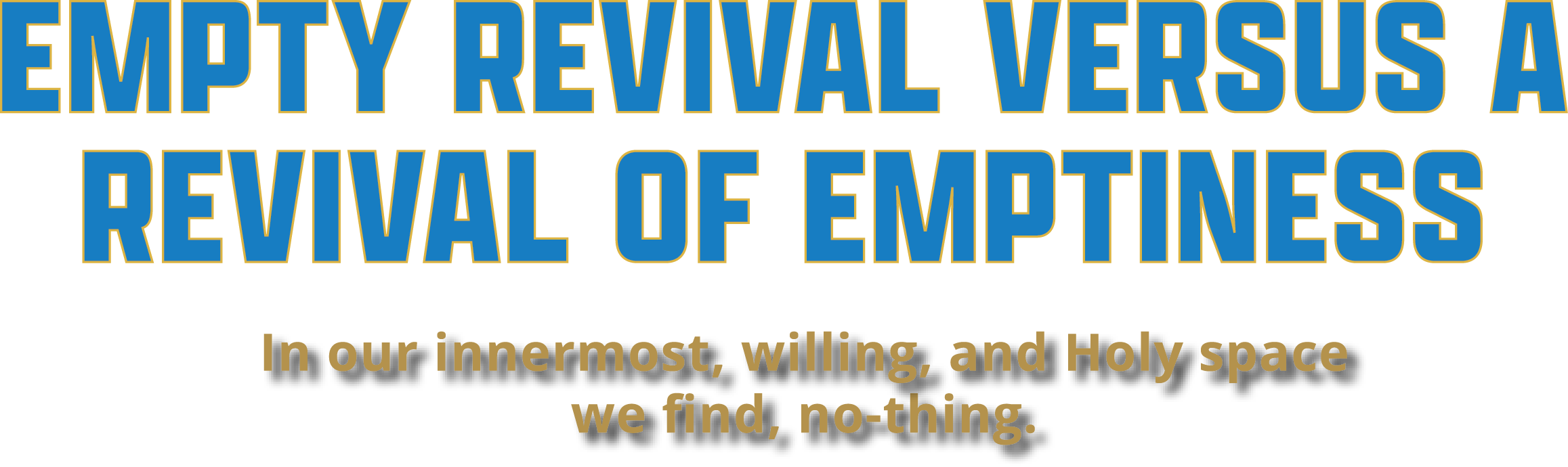 Feature title: “Empty Revival Versus a Revival of Emptiness.”