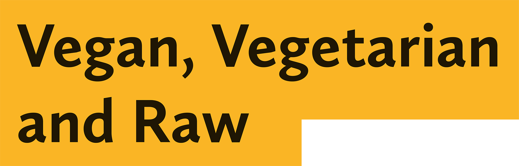 Vegan, Vegetarian and Raw