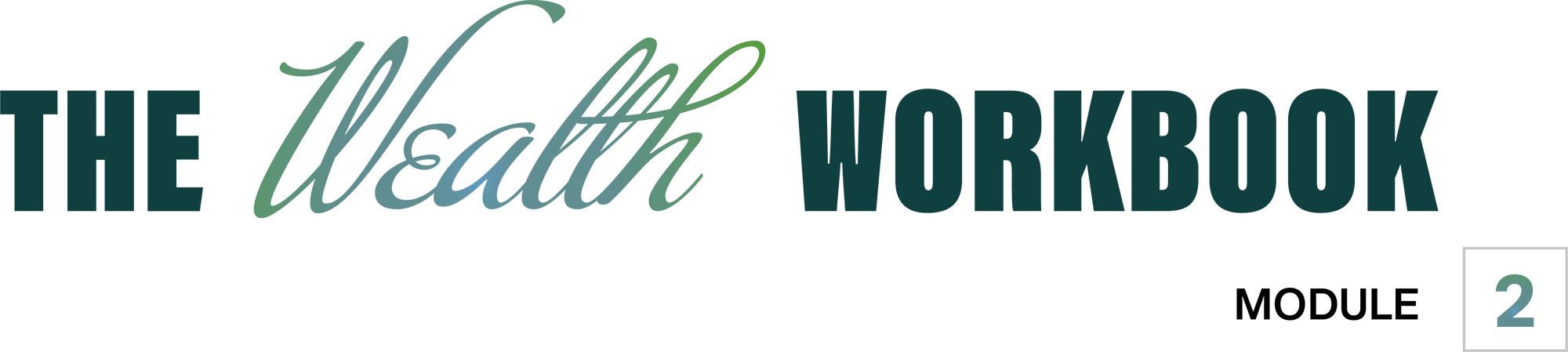 The Wealth Workbook Module 2