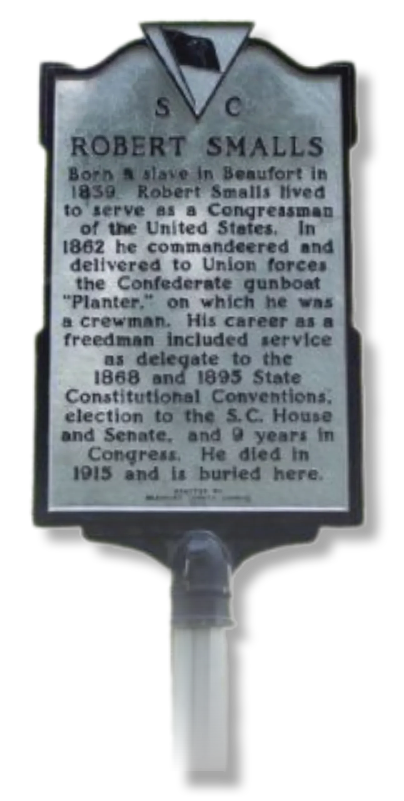 Historical marker honoring Robert Smalls, born enslaved in Beaufort in 1839 and later elected to Congress.