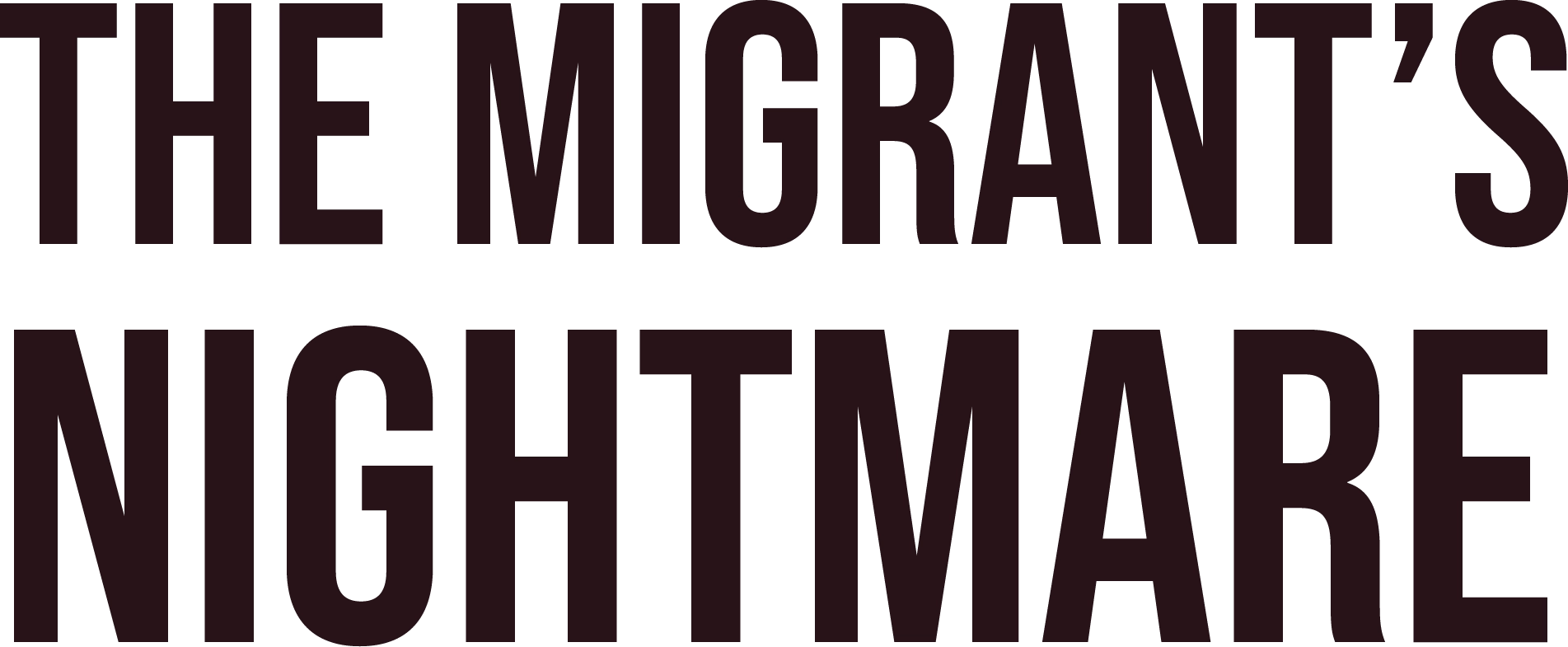 The Migrant’s Nightmare